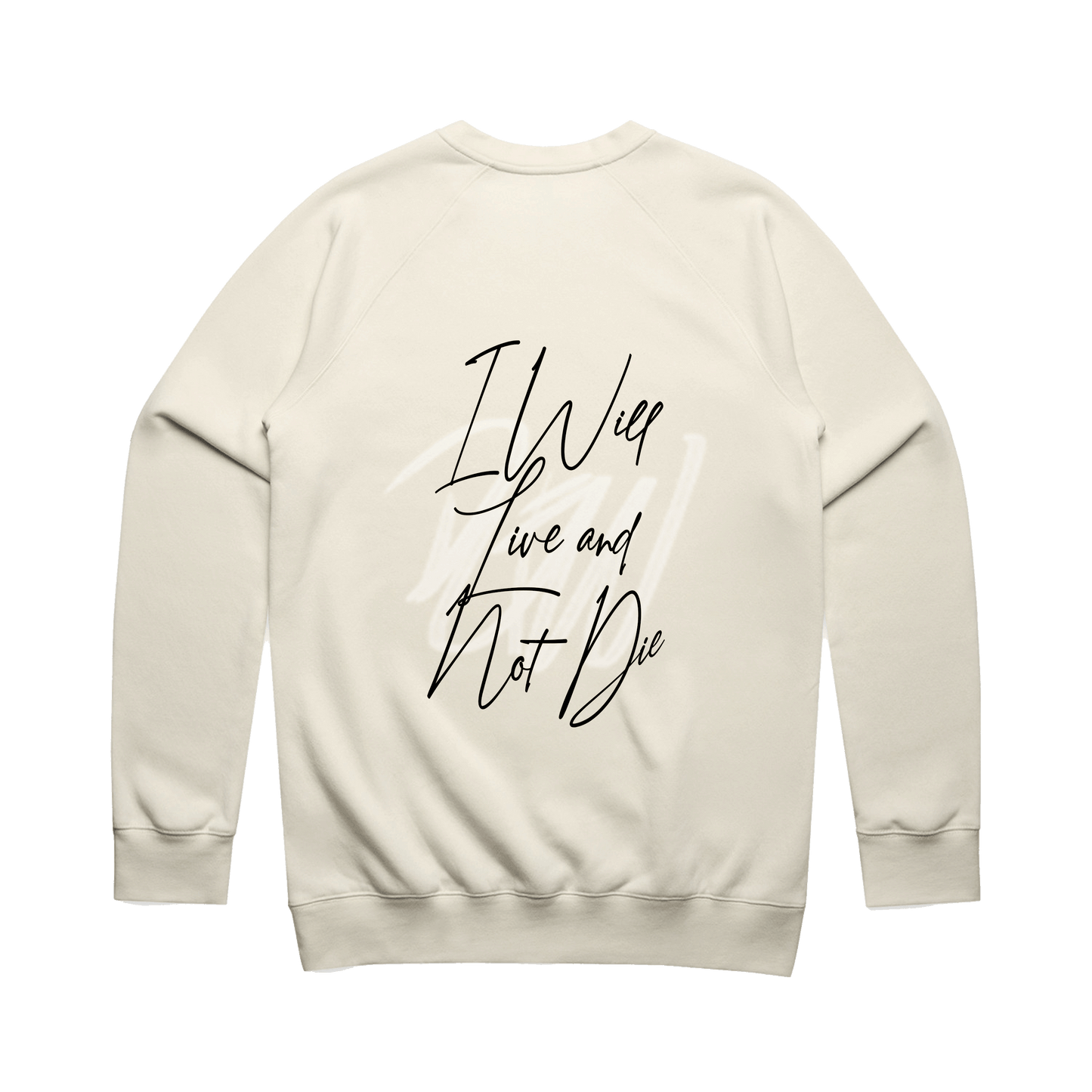 I Will Live And Not Die Sweatshirt