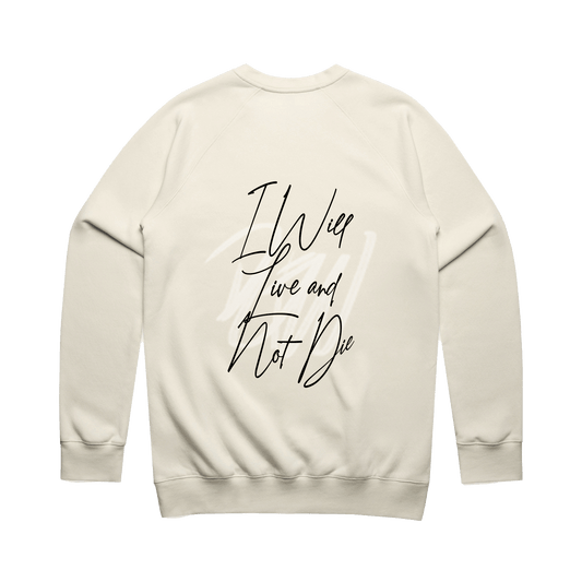 I Will Live And Not Die Sweatshirt